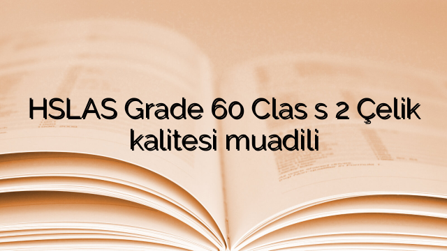 HSLAS Grade 60 Clas s 2 Çelik kalitesi muadili